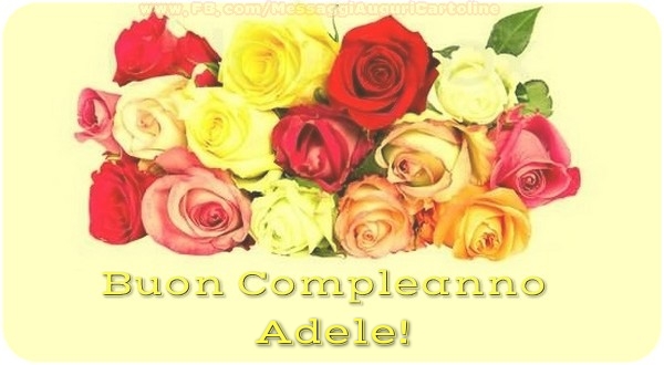 Cartoline di compleanno - Rose | Buon Compleanno, Adele
