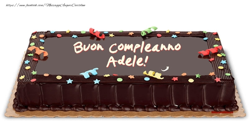 Cartoline di compleanno -  Torta di compleanno per Adele!