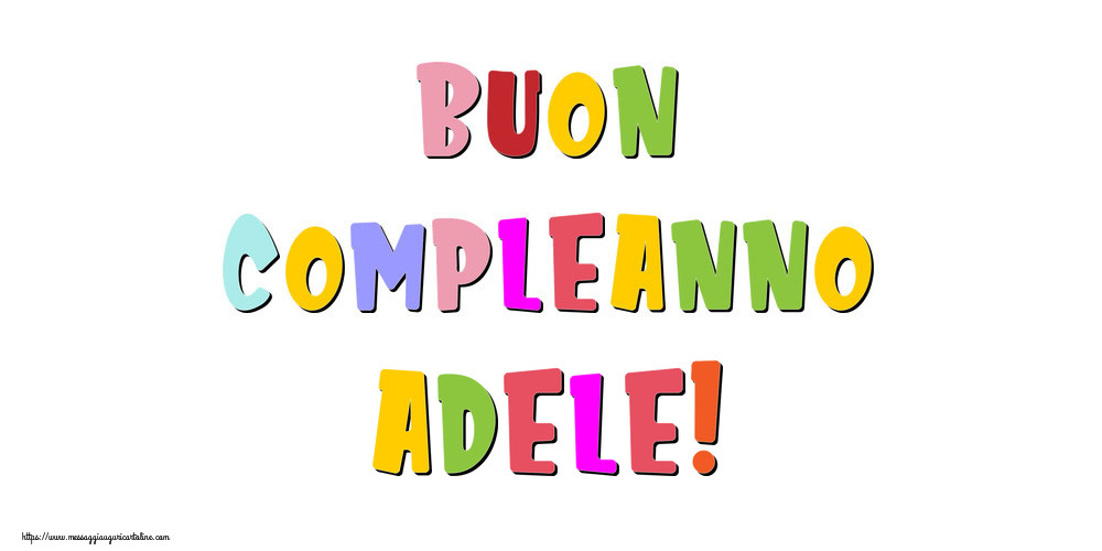Cartoline di compleanno - Buon compleanno Adele!