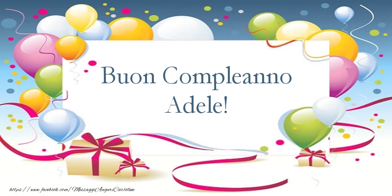 Cartoline di compleanno - Palloncini & Regalo | Buon Compleanno Adele