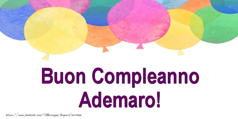 Cartoline di compleanno - Palloncini | Buon Compleanno Ademaro!