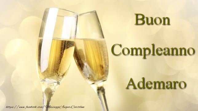 Cartoline di compleanno - Champagne | Buon Compleanno Ademaro