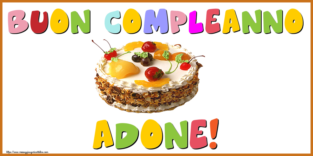 Cartoline di compleanno - Torta | Buon Compleanno Adone!