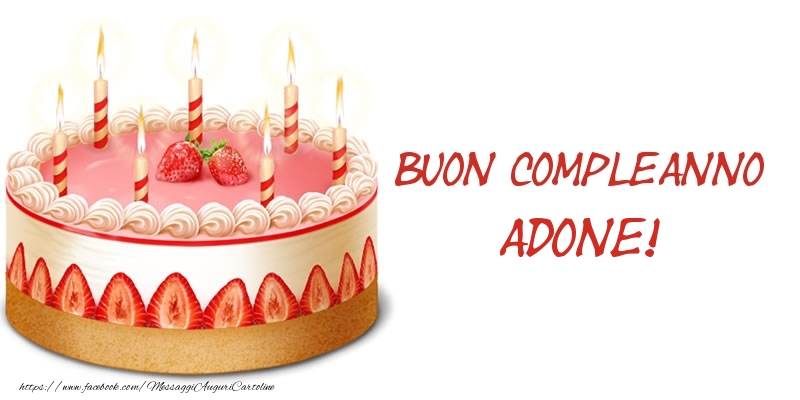 Cartoline di compleanno -  Torta Buon Compleanno Adone!
