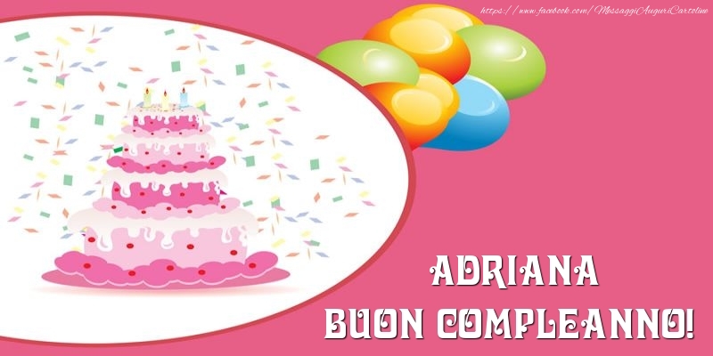 Cartoline di compleanno -  Torta per Adriana Buon Compleanno!