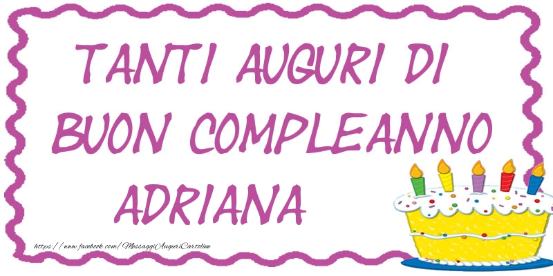 Cartoline di compleanno - Torta | Tanti Auguri di Buon Compleanno Adriana