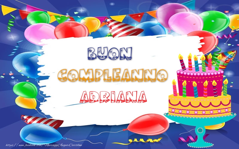 Cartoline di compleanno - Torta | BUON COMPLEANNO Adriana
