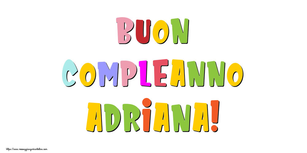 Cartoline di compleanno - Buon compleanno Adriana!