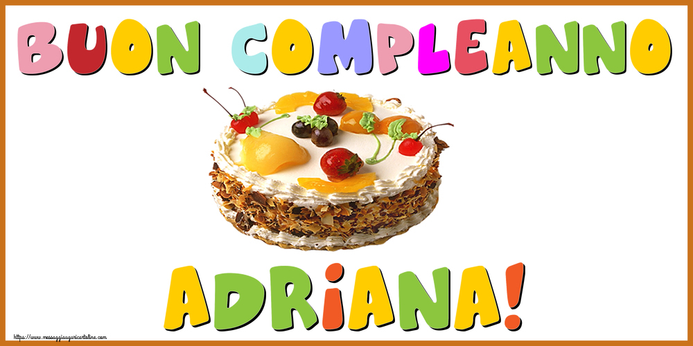 Cartoline di compleanno - Torta | Buon Compleanno Adriana!