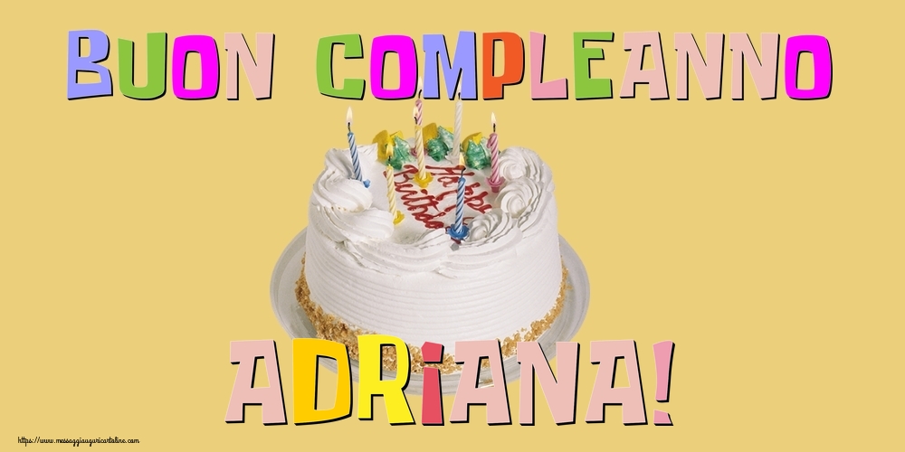 Cartoline di compleanno - Buon Compleanno Adriana!