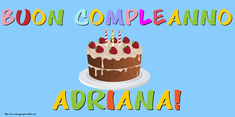 Cartoline di compleanno - Buon Compleanno Adriana!