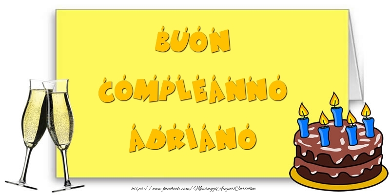 Cartoline di compleanno - Champagne & Torta | Buon Compleanno Adriano