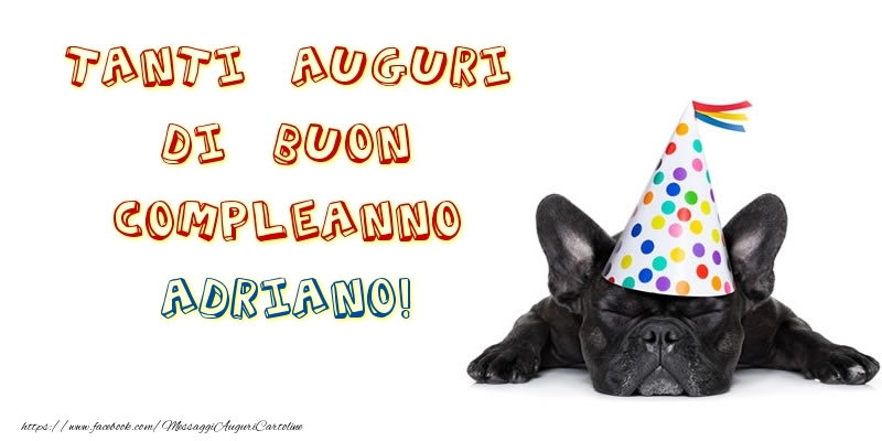 Cartoline di compleanno - Tanti Auguri di Buon Compleanno Adriano!