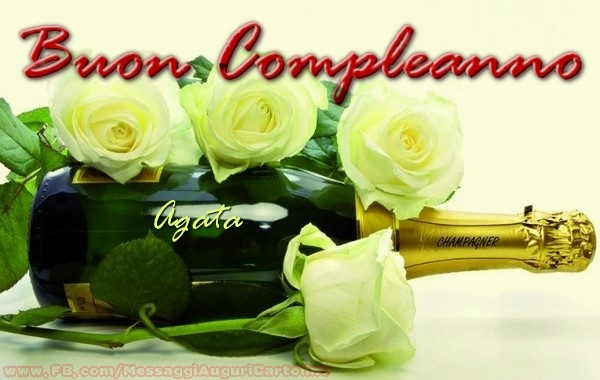 Cartoline di compleanno - Champagne & Rose | Buon compleanno Agata