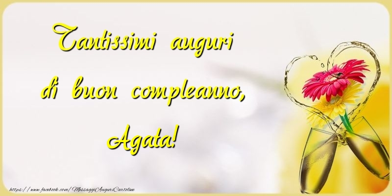Cartoline di compleanno - Champagne & Fiori | Tantissimi auguri di buon compleanno, Agata