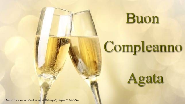Cartoline di compleanno - Champagne | Buon Compleanno Agata