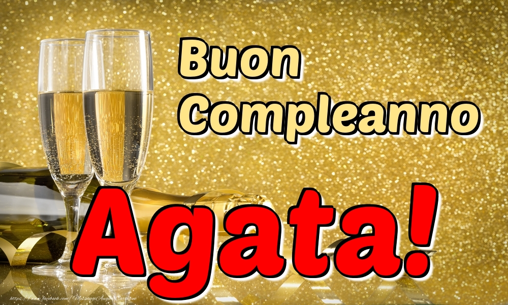 Cartoline di compleanno - Champagne | Buon Compleanno Agata!