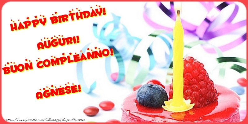 Cartoline di compleanno - Torta | Happy birthday! Auguri! Buon Compleanno! Agnese