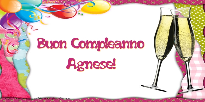 Cartoline di compleanno - Champagne & Palloncini | Buon Compleanno Agnese!
