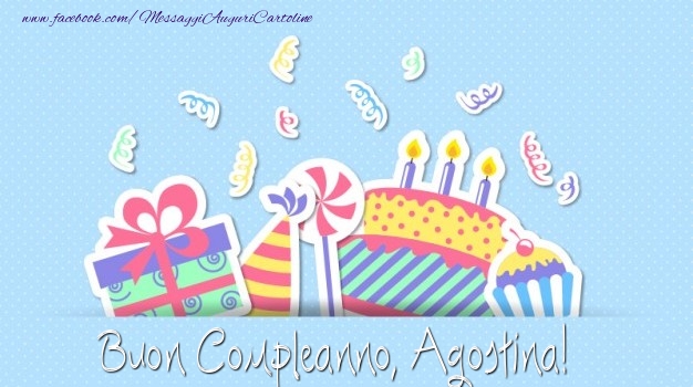 Cartoline di compleanno - Regalo & Torta | Buon Compleanno, Agostina!
