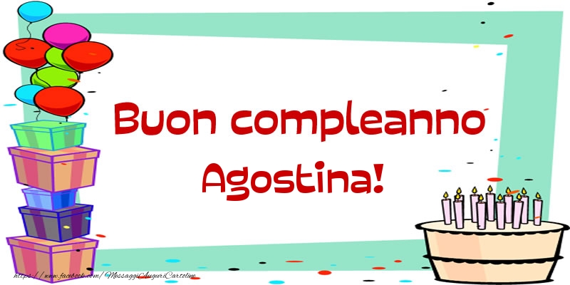 Cartoline di compleanno - Palloncini & Regalo & Torta | Buon compleanno Agostina!