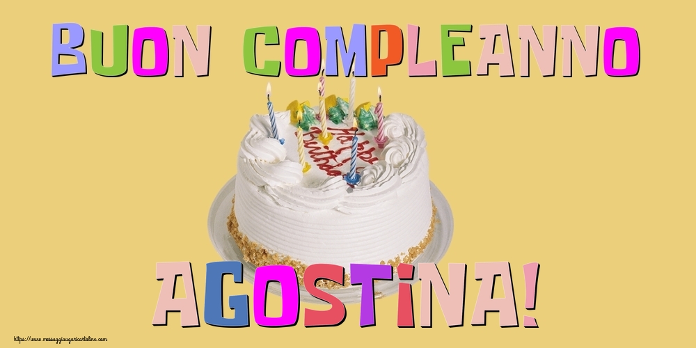 Cartoline di compleanno - Torta | Buon Compleanno Agostina!