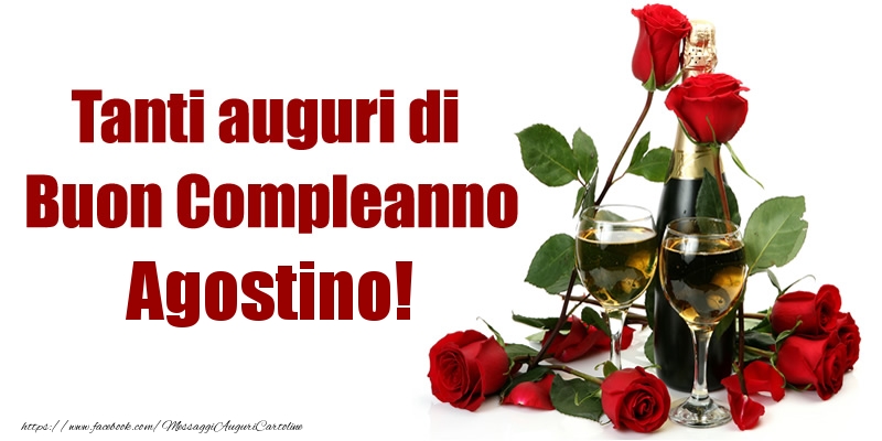 Cartoline di compleanno - Champagne & Rose | Tanti auguri di Buon Compleanno Agostino!