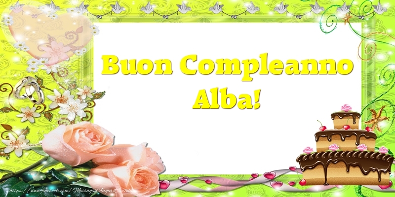 Cartoline di compleanno - Cuore & Fiori & Mazzo Di Fiori & Rose & Torta | Buon Compleanno Alba!
