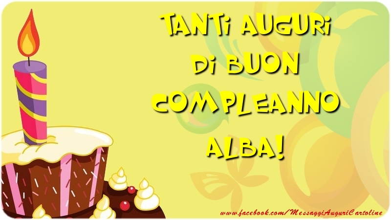 Cartoline di compleanno - Palloncini & Torta | Tanti Auguri di Buon Compleanno Alba