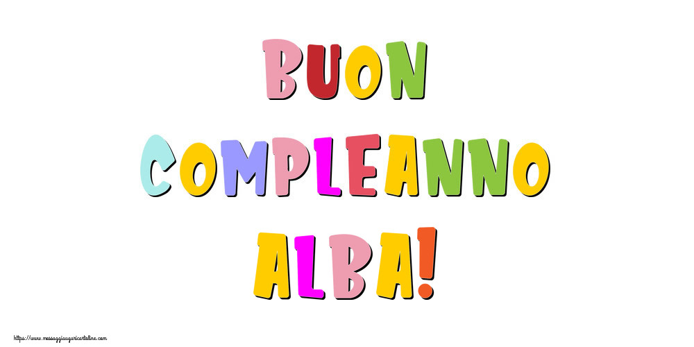 Cartoline di compleanno - Messaggi | Buon compleanno Alba!