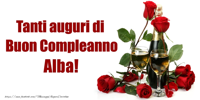 Cartoline di compleanno - Champagne & Rose | Tanti auguri di Buon Compleanno Alba!