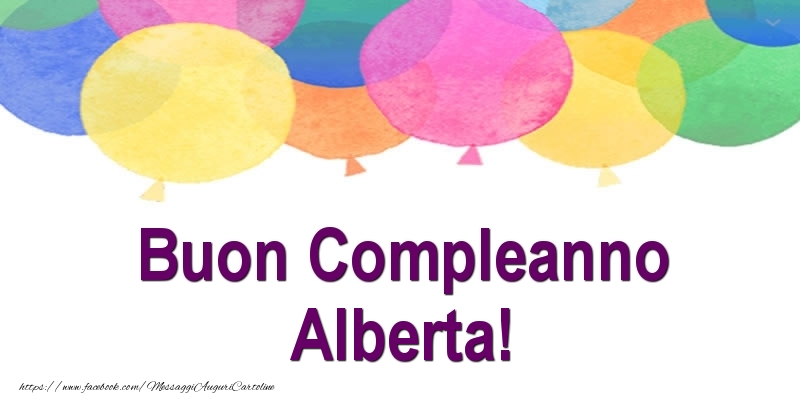 Cartoline di compleanno - Palloncini | Buon Compleanno Alberta!