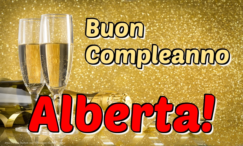 Cartoline di compleanno - Champagne | Buon Compleanno Alberta!