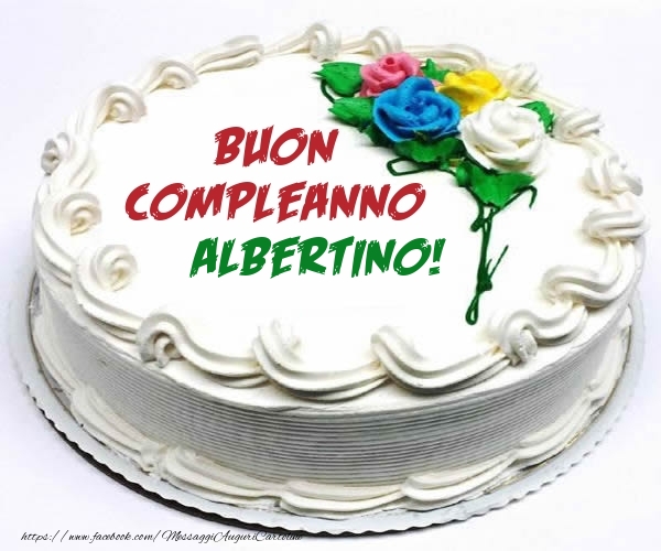 Cartoline di compleanno - Torta | Buon Compleanno Albertino!