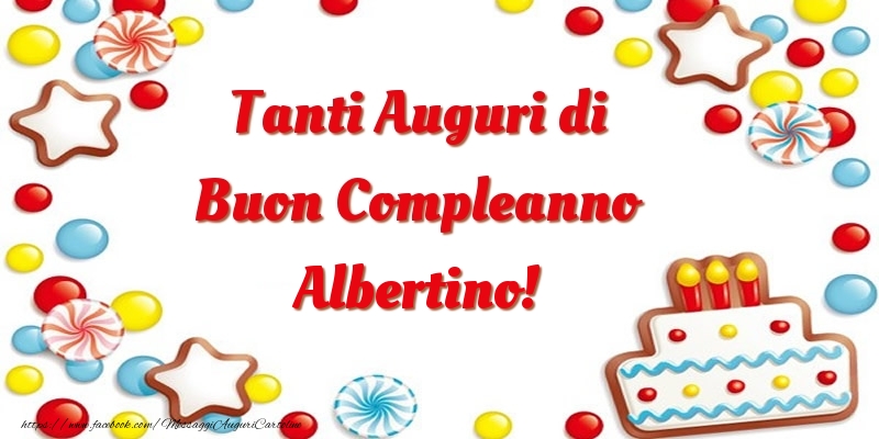 Cartoline di compleanno - Palloncini & Torta | Tanti Auguri di Buon Compleanno Albertino!