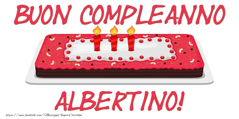 Cartoline di compleanno - Torta | Buon Compleanno Albertino!