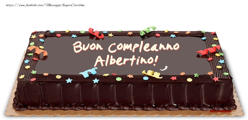 Cartoline di compleanno - Torta di compleanno per Albertino!