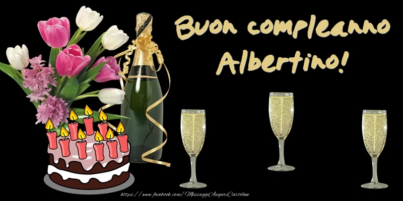 Cartoline di compleanno -  Torta e Fiori: Buon Compleanno Albertino!