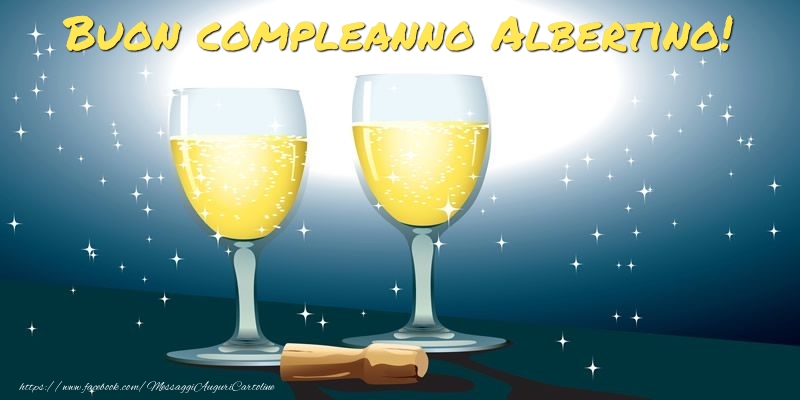 Cartoline di compleanno - Champagne | Buon compleanno Albertino!