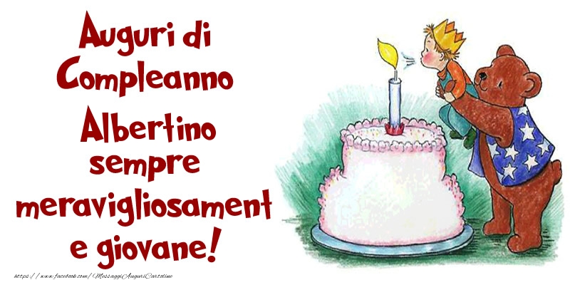 Cartoline di compleanno - Torta | Auguri di Compleanno Albertino sempre meravigliosamente giovane!