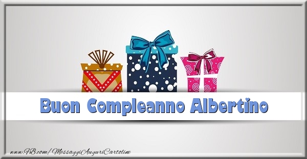 Cartoline di compleanno - Regalo | Buon Compleanno Albertino