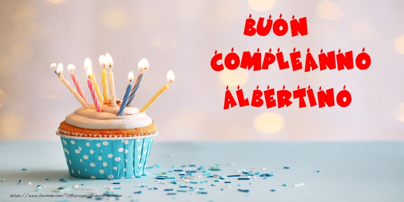 Cartoline di compleanno - Torta | Buon compleanno Albertino