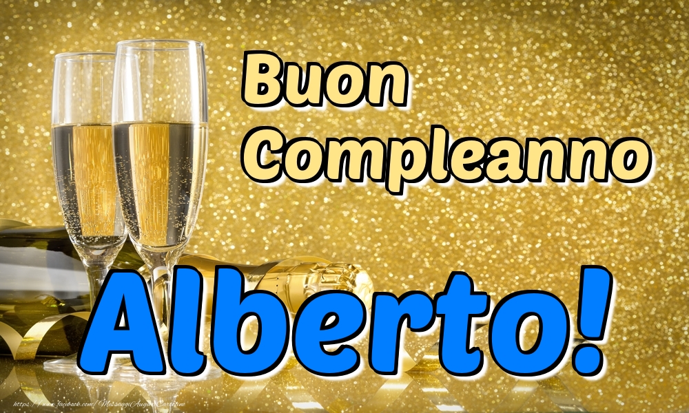 Cartoline di compleanno - Champagne | Buon Compleanno Alberto!