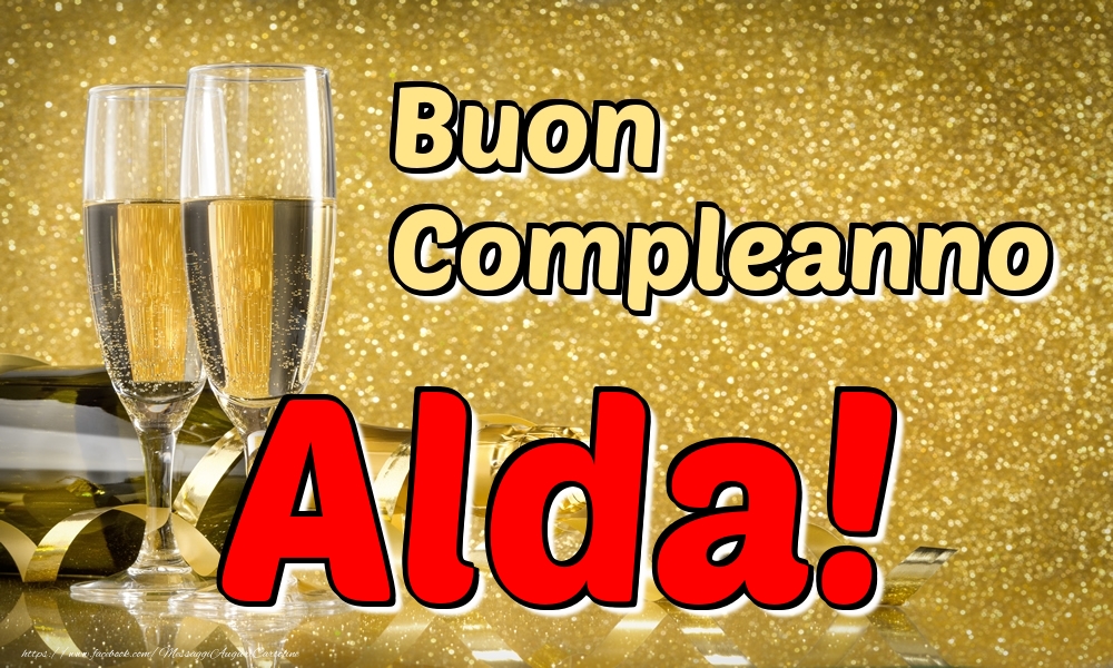Cartoline di compleanno - Champagne | Buon Compleanno Alda!