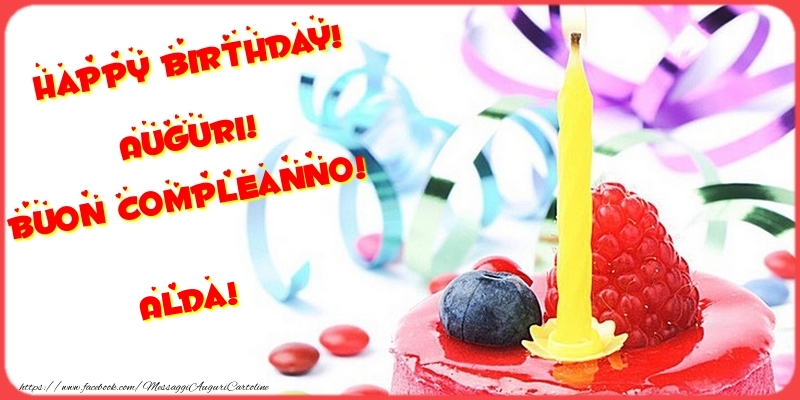 Cartoline di compleanno - Torta | Happy birthday! Auguri! Buon Compleanno! Alda