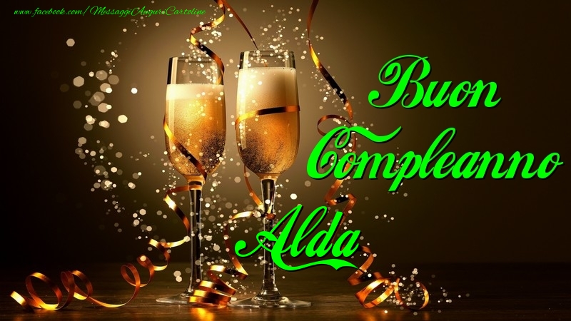 Cartoline di compleanno - Champagne | Buon Compleanno Alda