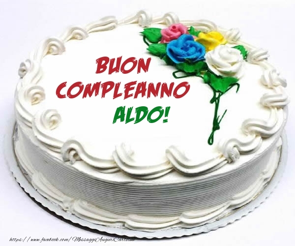 Cartoline di compleanno - Torta | Buon Compleanno Aldo!