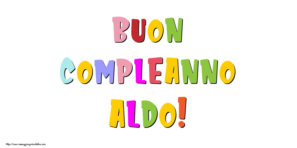 Cartoline di compleanno - Buon compleanno Aldo!
