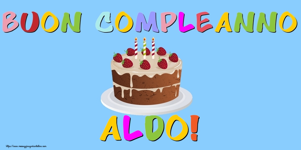 Cartoline di compleanno - Buon Compleanno Aldo!