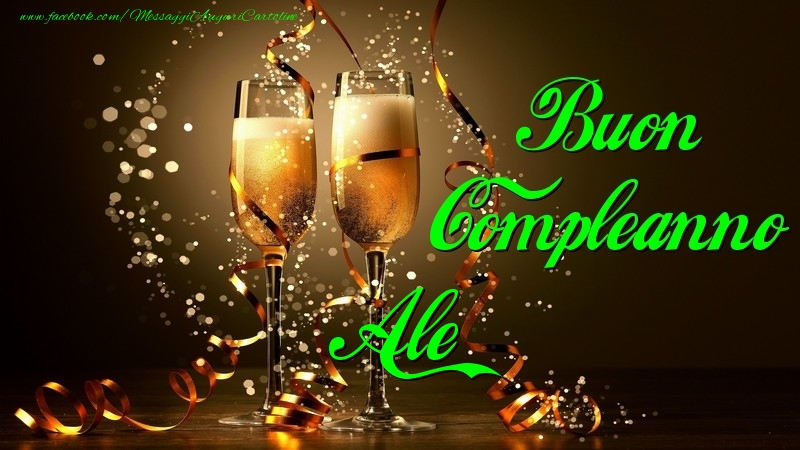 Cartoline di compleanno - Champagne | Buon Compleanno Ale